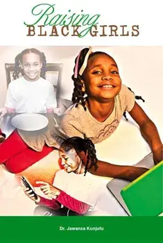 Raising Black Girls, Paperback/Jawanza Kunjufu