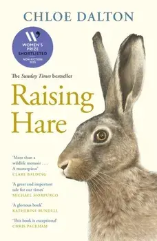 Raising Hare. The heart-warming true story of an unlikely friendship, Main, Paperback/Chloe Dalton