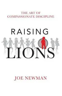 Raising Lions - Joe Newman