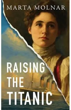 Raising The Titanic - Marta Molnar