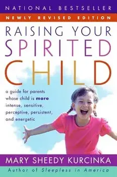 Raising Your Spirited Child REV Ed, Paperback/Mary Sheedy Kurcinka