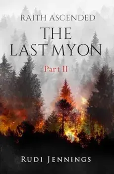 Raith Ascended -- The Last Myon Part II, Paperback/Rudi Jennings