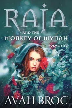 Raja and the Monkey of Mynah, Paperback/Avah Broc
