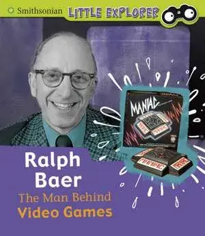 Ralph Baer. The Man Behind Video Games, Paperback/Nancy Dickmann