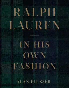 Ralph Lauren: In His Own Fashion, Hardback/Alan Flusser