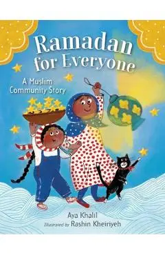 Ramadan for Everyone: A Muslim Community Story - Aya Khalil