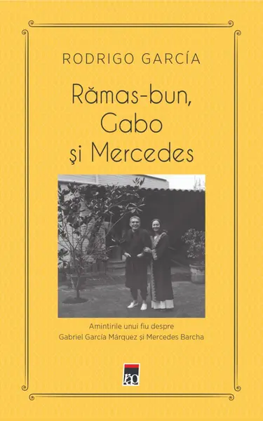 Rămas-bun, Gabo și Mercedes