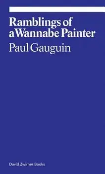 Ramblings of a Wannabe Painter, Paperback/Paul Gauguin