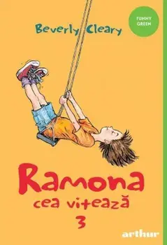 Ramona cea viteaza. Seria Ramona. Volumul 3/Beverly Cleary