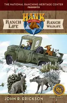 Ranch Life: Ranch Wildlife: Hank's Ranch Life #3, Paperback/John R. Erickson