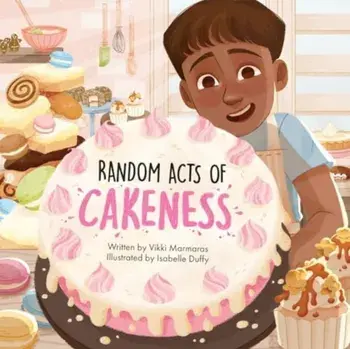 Random Acts of Cakeness, Hardback/Vikki Marmaras