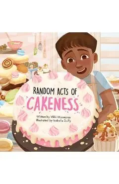 Random Acts of Cakeness - Vikki Marmaras