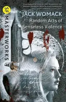 Random Acts of Senseless Violence, Paperback/Jack Womack