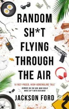 Random Sh*t Flying Through the Air, Paperback/Jackson Ford