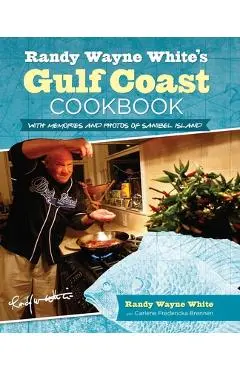 Randy Wayne White's Gulf Coast Cookbook - Randy Wayne White