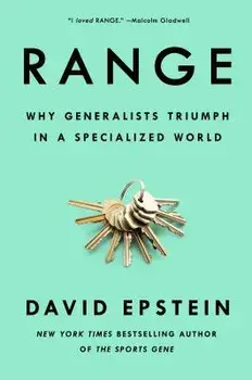 Range: Why Generalists Triumph in a Specialized World, Hardcover/David Epstein