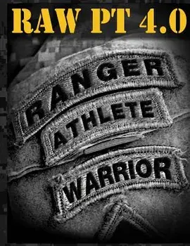 Ranger Athlete Warrior 4.0: The Complete Guide to Army Ranger Fitness, Paperback/United States Army Ranger Regiment