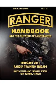 Ranger Handbook (Large Format Edition): The Official U.S. Army Ranger Handbook Sh21-76, Revised February 2011 - Ranger Training Brigade
