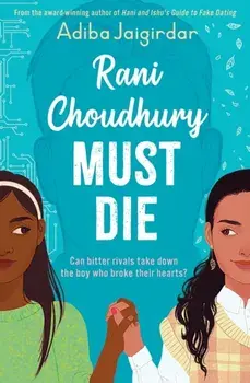 Rani Choudhury Must Die. A sapphic rivals-to-lovers romance, Paperback/Adiba Jaigirdar
