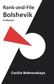 Rank-and-File Bolshevik, Paperback/Cecilia Bobrovskaya