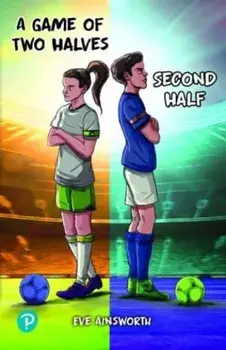 Rapid Plus Stages 10-12 11.5 A Game of Two Halves / Second Half, Paperback/Eve Ainsworth