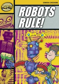 Rapid Reading: Robots Rule (Stage 4, Level 4A), Paperback/Simon Cheshire