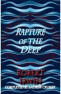 Rapture of the Deep - Robert|crumey Irwin
