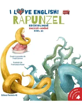 Rapunzel. Editie bilingva engleza-romana. Nivel A2 (versiune audio inclusa)/Fratii Grimm