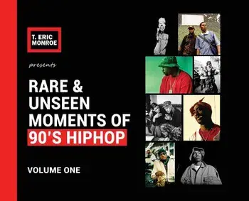 Rare & Unseen Moments of 90's Hiphop: Volume One, Hardcover/T. Eric Monroe
