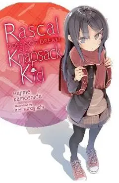 Rascal Does Not Dream of a Knapsack Kid (Light Novel) - Hajime Kamoshida