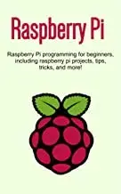 Raspberry Pi: Raspberry Pi programming for beginners, including Raspberry Pi projects, tips, tricks, and more!, Paperback/Craig Newport