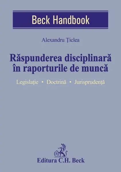 Raspunderea disciplinara in raporturile de munca | Alexandru Ticlea