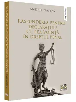 Raspunderea pentru declaratiile cu rea‐vointa in dreptul penal/Andrei Nastas