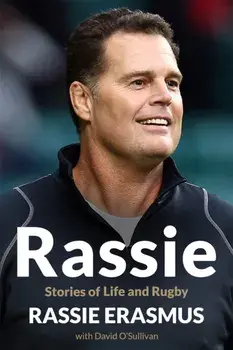 Rassie. Stories of Life and Rugby, Hardback/Johan Erasmus