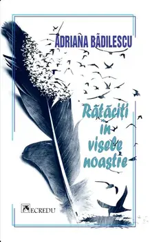 Rataciti in visele noastre/Adriana Badilescu