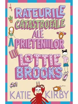 Rateurile catastrofale ale prieteniilor lui Lottie Brooks/Katie Kirby