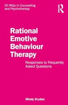 Rational Emotive Behaviour Therapy. Responses to Frequently Asked Questions, Paperback/Windy Dryden