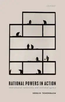 Rational Powers in Action. Instrumental Rationality and Extended Agency, Paperback/***