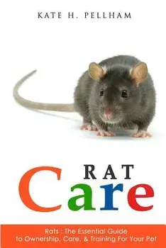 Rats: The Essential Guide to Ownership, Care, & Training for Your Pet, Paperback/Kate H. Pellham