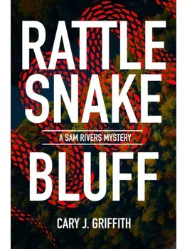 Rattlesnake Bluff, Paperback/Cary J. Griffith