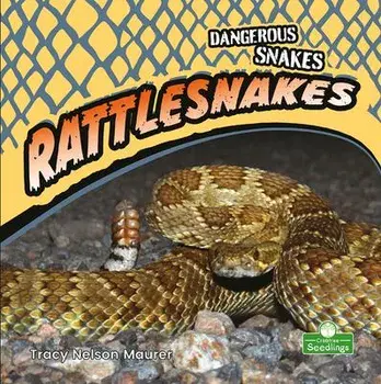 Rattlesnakes, Library Binding/Tracy Nelson Maurer