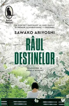 Raul destinelor/Sawako Ariyoshi