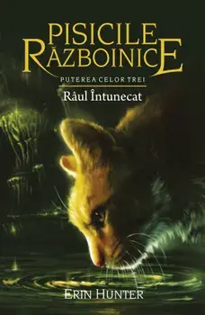 Raul intunecat. Seria Puterea celor trei. Volumul 14/Erin Hunter
