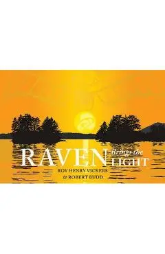 Raven Brings the Light - Roy Henry Vickers