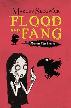 Raven Mysteries: Flood and Fang. Book 1, Paperback/Marcus Sedgwick