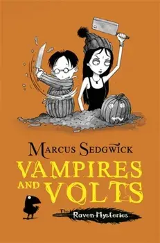Raven Mysteries: Vampires and Volts. Book 4, Paperback/Marcus Sedgwick