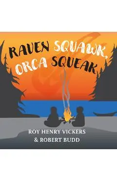 Raven Squawk, Orca Squeak - Roy Henry Vickers