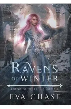 Ravens of Winter: Bound to the Fae - Books 4-6 - Eva Chase