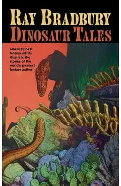 Ray Bradbury Dinosaur Tales - Ray D. Bradbury