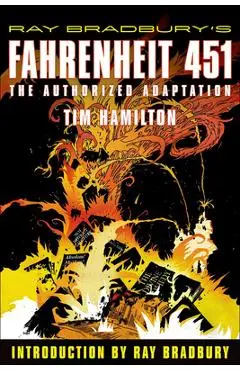Ray Bradbury's Fahrenheit 451: The Authorized Adaptation - Tim Hamilton